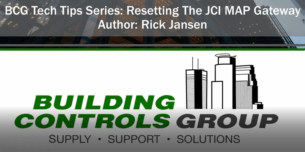 Tech Tips How to Factory Reset a JCI Map Gateway