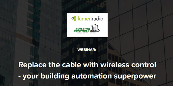 lumenradio Webinar - Replace the Cable with Wireless Control