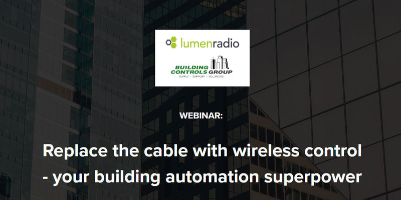 lumenradio Webinar - Replace the Cable with Wireless Control