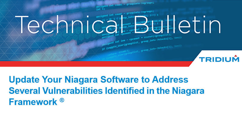 Niagara Software Development Update Your Niagara Software to Address Several Vulnerabilities Identi